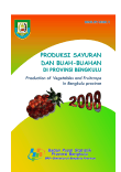 Produksi Sayuran Dan Buah-Buahan Di Provinsi Bengkulu 2008