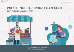 Profil Industri Mikro Dan Kecil Provinsi Bengkulu 2022