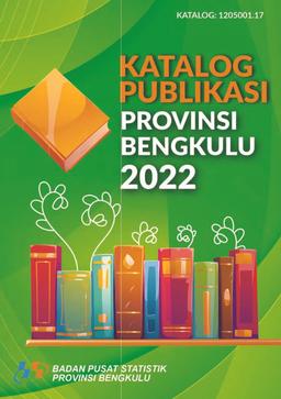 Bengkulu Province Publication Catalog 2022