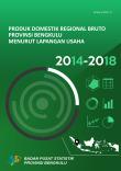 Gross Regional Domestic Product Of Bengkulu Province By Industrial Origin 2014-2018