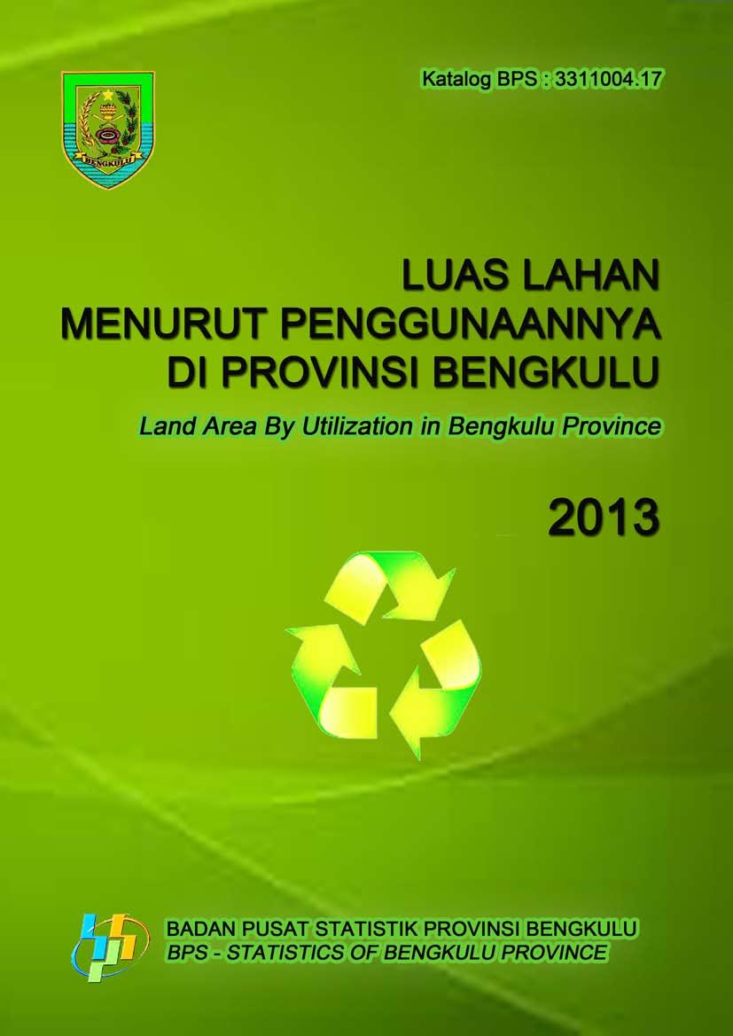 Luas Lahan Menurut Penggunaannya di Provinsi Bengkulu 2012