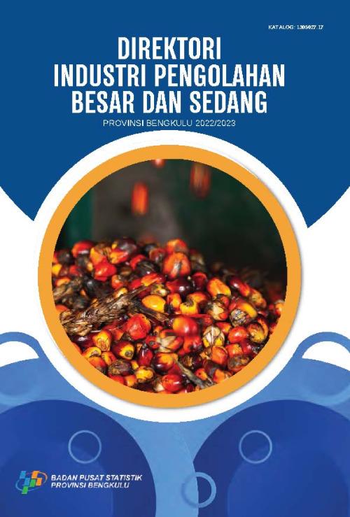 Directory of Large and Medium Processing Industries Bengkulu Province 2022/2023