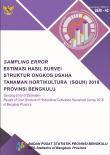 Sampling Error of Estimation  Results of Cost Structure of Horticultural Cultivation  Household Survey 2018 of Bengkulu Province