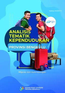 Thematic Analysis Of Population In Bengkulu Province Migration And Inequality