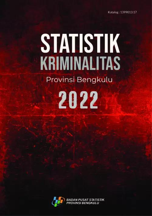 Statistik Kriminalitas Provinsi Bengkulu 2022