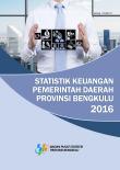 Statistik Keuangan Pemerintah Provinsi Bengkulu 2016