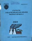 Statistik Industri Besar dan Sedang Propinsi Bengkulu 2004