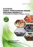 Statistik Harga Perdagangan Besar Provinsi Bengkulu Tahun 2014