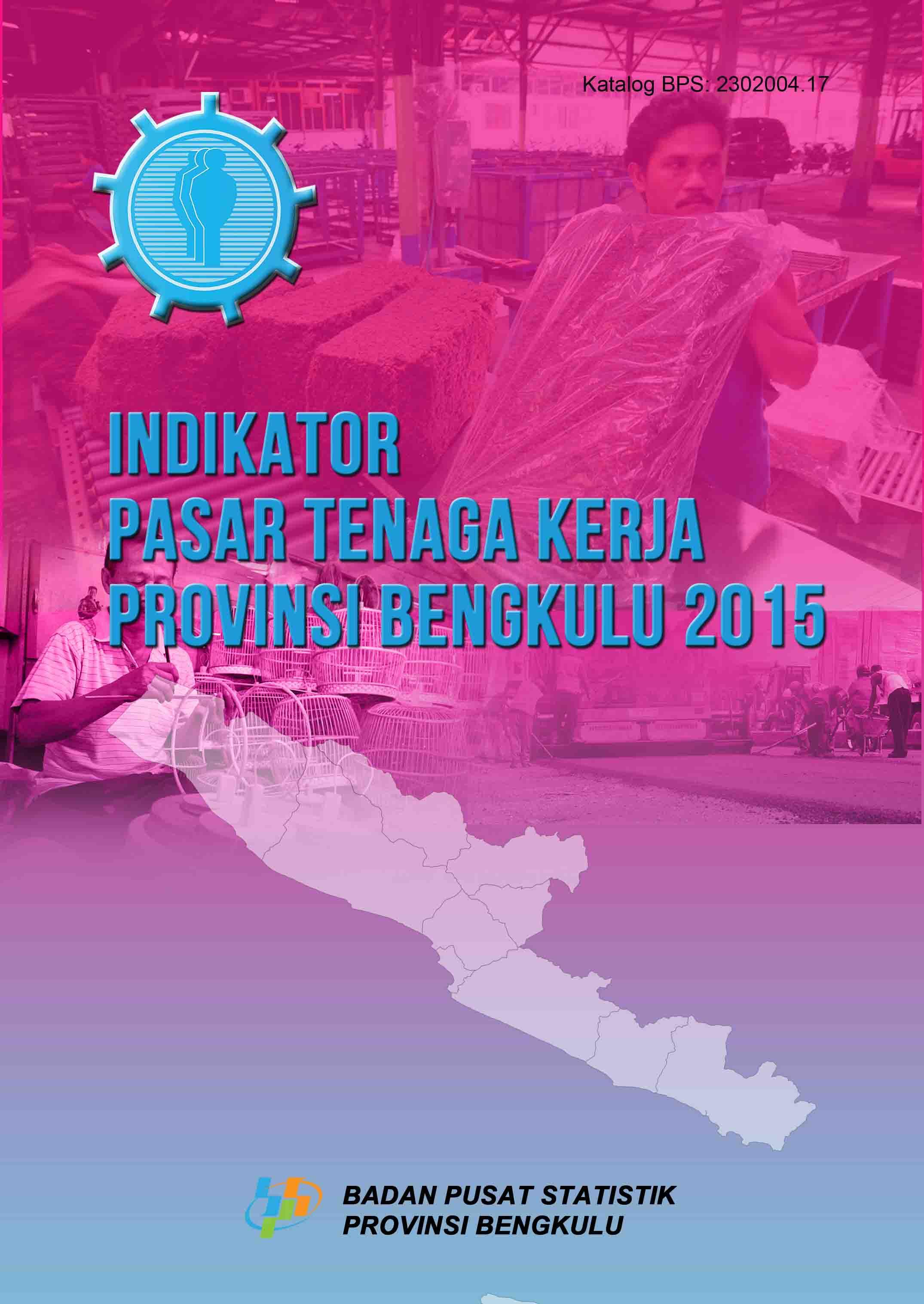 Labor Market Indicators in Bengkulu Province 2015