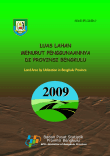 Luas Lahan Menurut Penggunaannya Tahun 2009 Provinsi Bengkulu