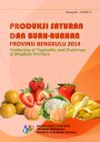 Produksi Sayuran Dan Buah-Buahan Provinsi Bengkulu Tahun 2014