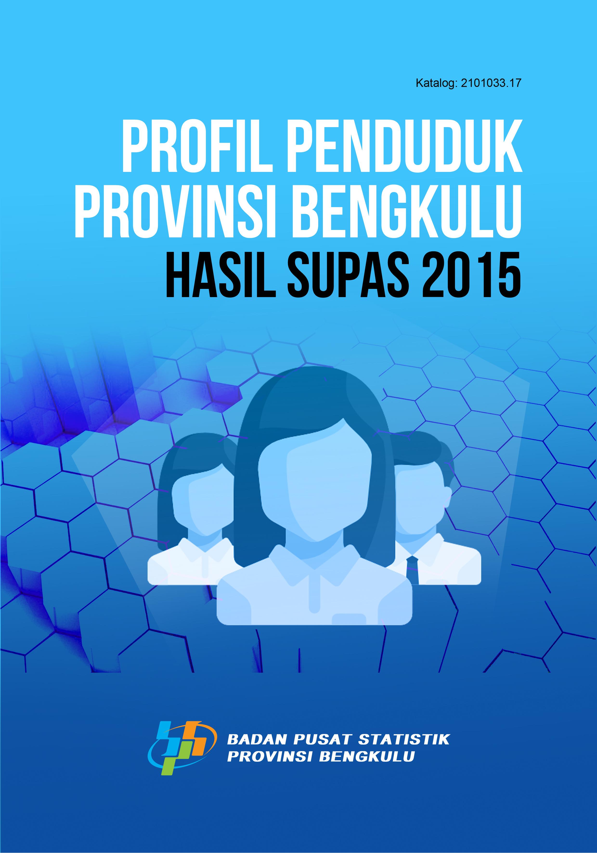 Population Profile of Bengkulu Province Supas Results 2015