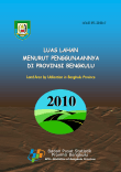 Luas Lahan Menurut Penggunaannya Di Provinsi Bengkulu 2010