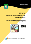 STATISTIK INDUSTRI BESAR DAN SEDANGPROVINSI BENGKULU TAHUN 2006