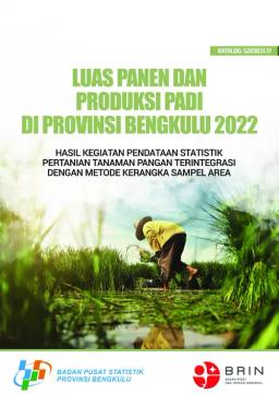 Paddy Harvested Area And Production In Bengkulu Province 2022