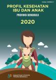 Health Profile Of Mother And Child In Bengkulu Province 2020