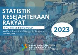 Statistik Kesejahteraan Rakyat Provinsi Bengkulu 2023