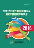 Statistik Perhubungan Provinsi Bengkulu 2016