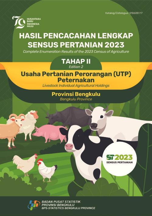 Hasil Pencacahan Lengkap Sensus Pertanian 2023 - Tahap II: Usaha Pertanian Perorangan (UTP) Peternakan Provinsi Bengkulu