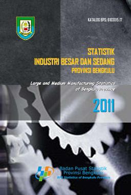 Large And Medium Manufacturing Statistics Of Bengkulu Province 2011