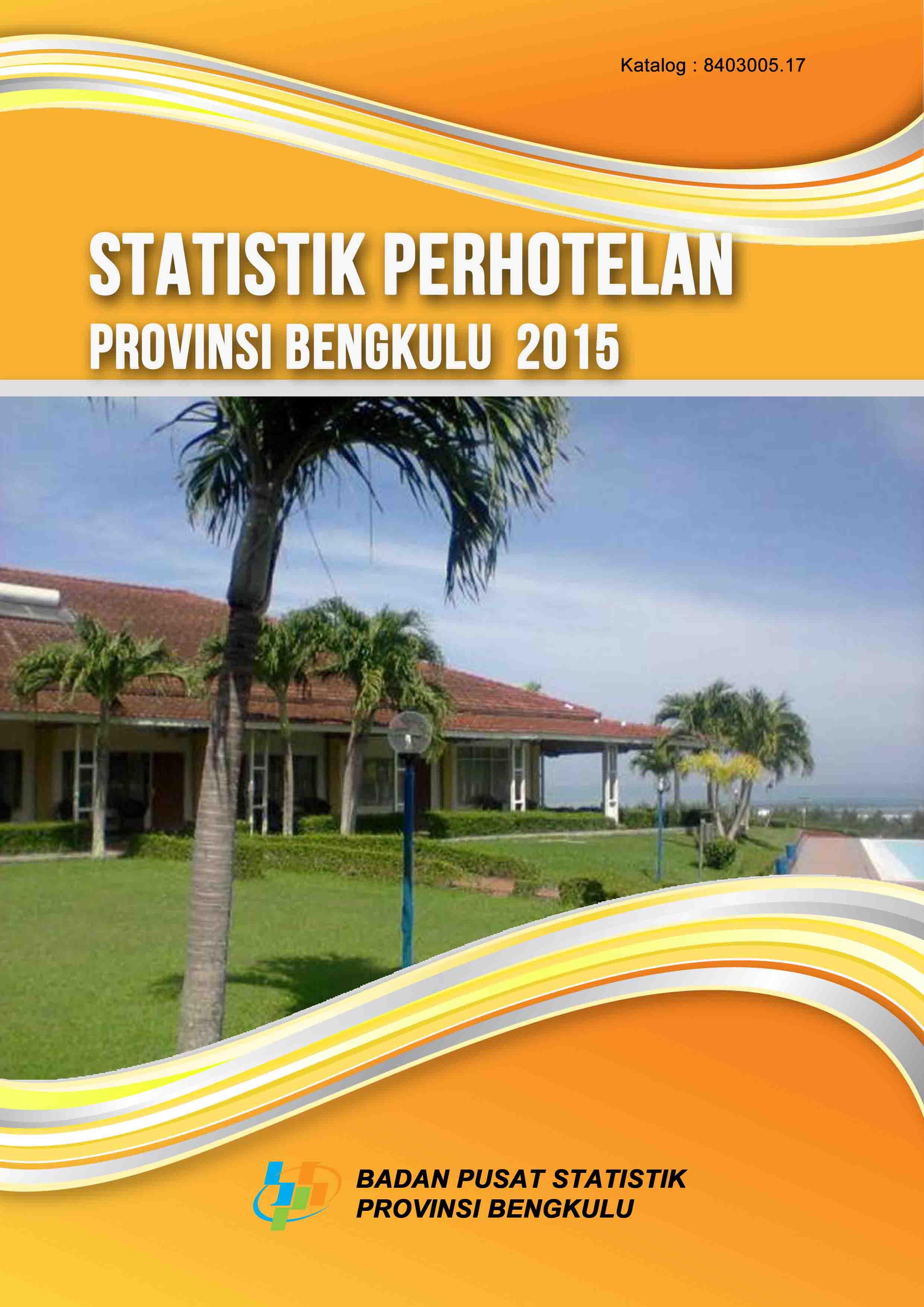 Statistik Perhotelan Provinsi Bengkulu 2015