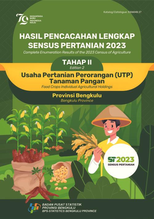 Hasil Pencacahan Lengkap Sensus Pertanian 2023 - Tahap II: Usaha Pertanian Perorangan (UTP) Tanaman Pangan Provinsi Bengkulu