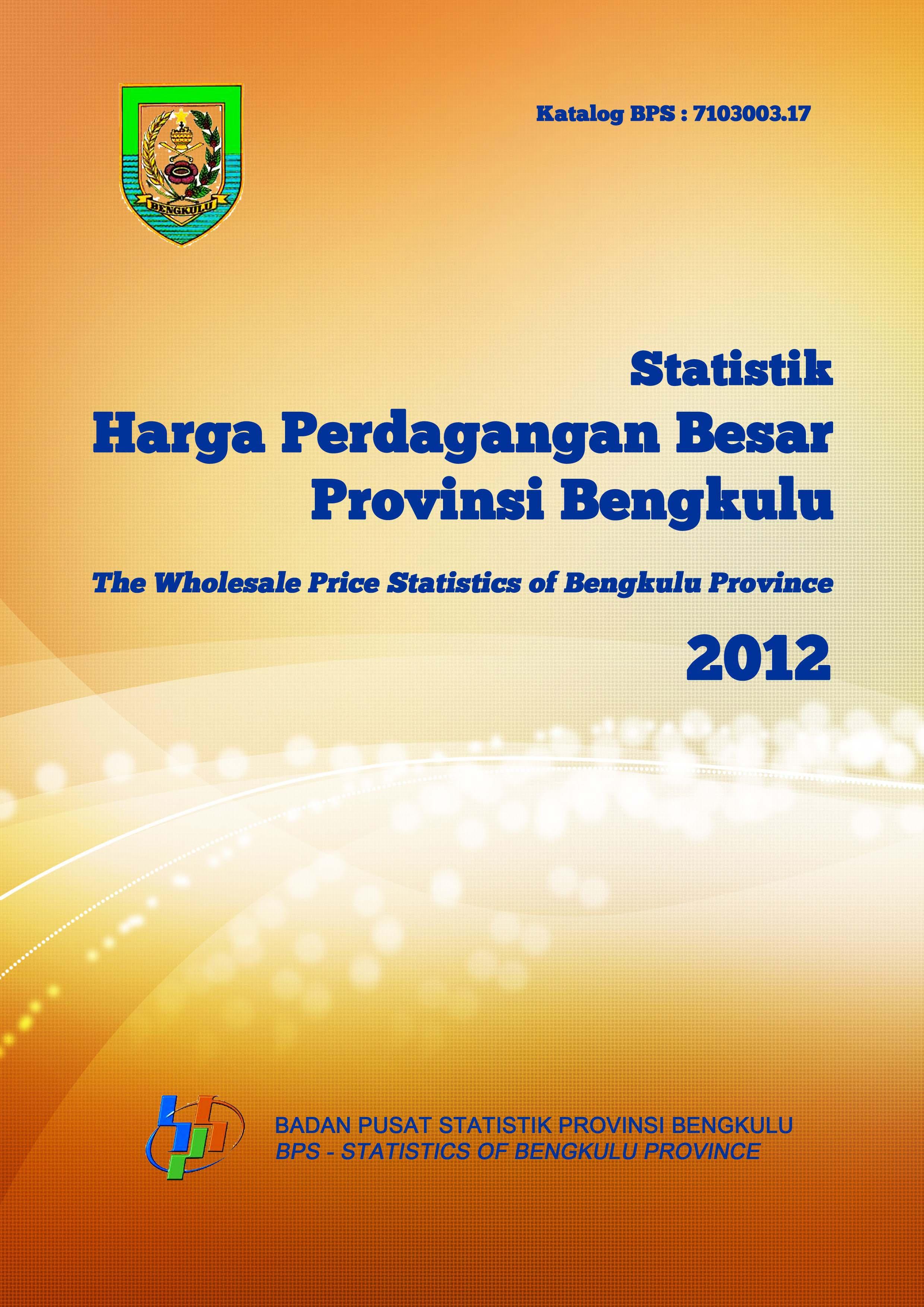 The Wholesale Price Statistics of Bengkulu Province 2012