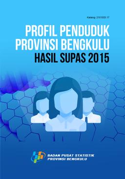 Population Profile Of Bengkulu Province Supas Results 2015