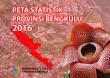 Peta Statistik Provinsi Bengkulu 2016