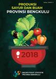 Production of Vegetables and Fruitcrops in Bengkulu Province 2018