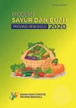 Produksi Sayur dan Buah Provinsi Bengkulu 2020