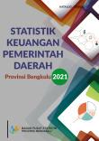 Statistik Keuangan Pemerintah Daerah Provinsi Bengkulu 2021