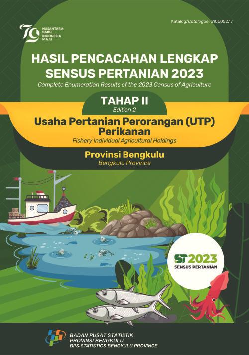 Hasil Pencacahan Lengkap Sensus Pertanian 2023 - Tahap II: Usaha Pertanian Perorangan (UTP) Perikanan Provinsi Bengkulu