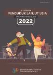 Statistik Penduduk Lanjut Usia Provinsi Bengkulu 2022