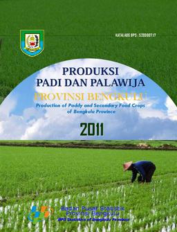 Production Of Paddy And Secondary Food Crops In Bengkulu Province 2011