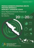 Produk Domestik Regional Bruto Provinsi Bengkulu Menurut Lapangan Usaha 2018-2022